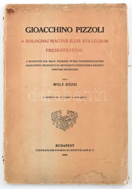 Wolf Rózsi: Gioacchino Pizzoli, a bolognai magyar-illir kollégium freskófestője. A budapesti Kir. M. Pázmány Péter Tudományegyetem keresztény régészeti és művészeti intézetében készül doktori értekezés. Bp., 1928, Stephaneum, 1