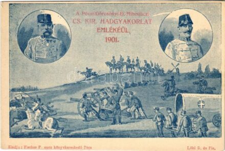 1901 Pécs-D. Miholjáczi (Alsómiholjáci) cs. kir. hadgyakorlat emlékéül. Ferenc József, József Károly Lajos főherceg. Löbl D. és fia. Fischer Ferenc kiadása / In memory of the presence of his Majesty the Emperor during the autumn