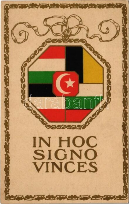 In Hoc Signo Vinces. Központi Hatalmak propagandalapja. R.J.E. Rigler József Ede kiadása / 'In this sign you will conquer' WWI Austro-Hungarian K.u.K. military art postcard with Central Powers propaganda, flags, golden Art Nouveau