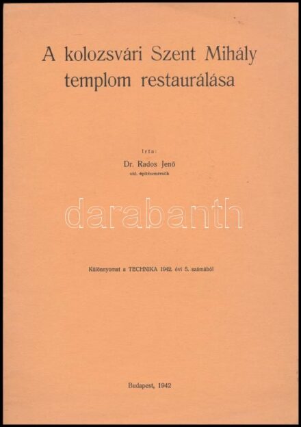 Dr. Rados Jenő: A kolozsvári Szent Mihály templom restaurálása. Különlenyomat a TECHNIKA 1942. évi 5. számából. Bp., 1942, ('Élet'-ny.), 8 p. Fekete-fehér képekkel, ábrákkal illusztrálva. Tűzött papírkötés.