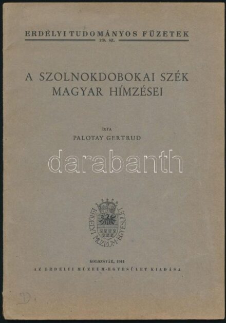 Palotay Gertrúd: A szolnokdobokai Szék magyar hímzései. Erdélyi Tudományos Füzetek 179. sz. Kolozsvár, 1944., Erdélyi Múzeum-Egyesület, 23 p.+XXXIII t. Kiadói papírkötés.
