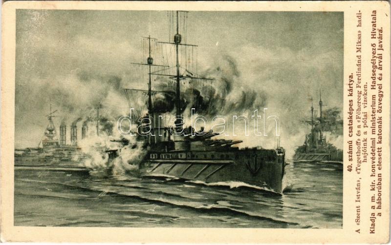 40. számú csataképes kártya. A Szent István, Tegetthoff és a Főherceg Ferdinánd Miksa hadihajóink a polai vizeken. A M. kir. Honvédelmi Minisztérium Hadsegélyező Hivatala kiadása / WWI Austro-Hungarian Navy art postcard, K.u.K.