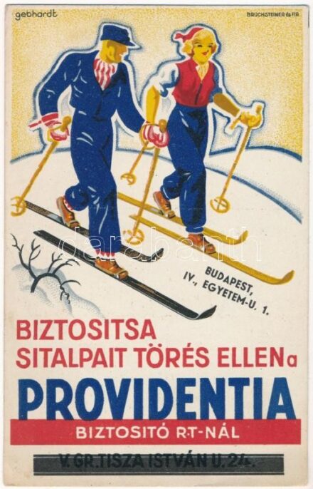Biztosítsa sítalpait törés ellen a Providentia Biztosító Rt.-nál. Bruchsteiner és fia, Gr. Tisza István u. 24. / Hungarian insurance company's advertisement. Skiing couple, winter sport s: Gebhardt (EK)