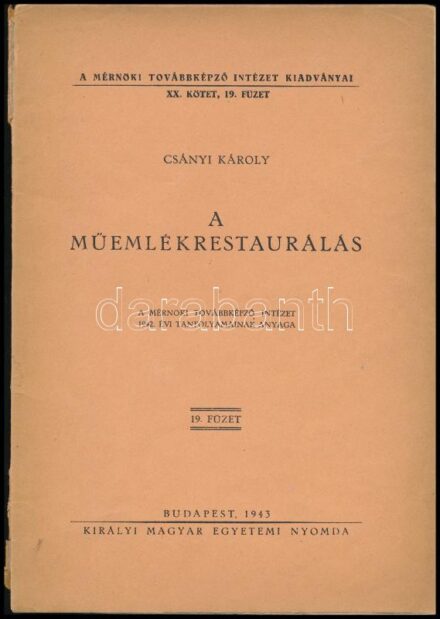 Csányi Károly: A műemlékrestaurálás. A Mérnöki Továbbképző Intézet kiadványai XX. kötet, 19. füzet Bp., 1943, Kir. M. Egyetemi Nyomda, 60 p. Fekete-fehér képekkel, alaprajz-ábrákkal illusztrálva. Kiadói papírkötés, kissé
