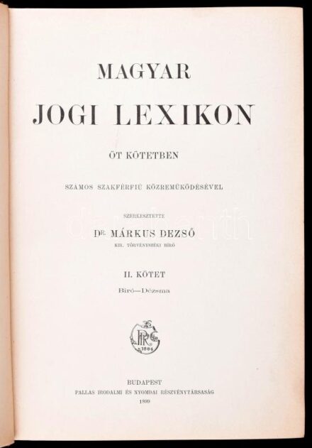 1899 Magyar Jogi Lexikon. II. köt. Szerk.: Márkus Dezső. Bp, 1899., Pallas. Kiadói aranyozott gerincű félbőr-kötésben, kissé kopott borítóval és kopott gerinccel.