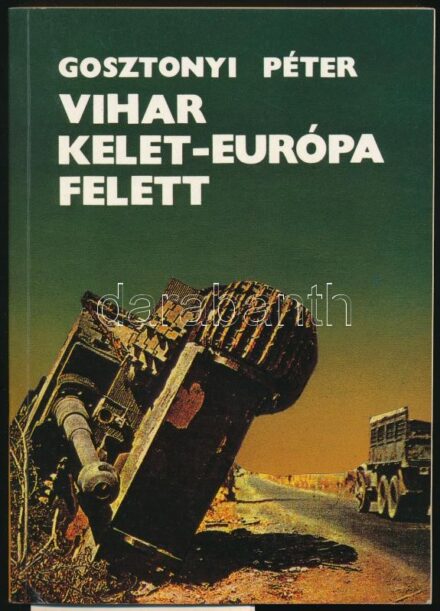 Gosztonyi Péter: Vihar Kelet-Európa felett. A második világháború utolsó évének magyar vonatkozású eseményei. Bp.,1990, Népszava. Kiadói papírkötés. Benne Dienes István (1929-1995) régész, muzeológus névbejegyzéseivel és