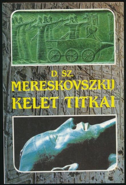 D. Sz. Mereskovszkij: Kelet titkai. Bp., 1992. Holnap. Kiadói papírkötés.