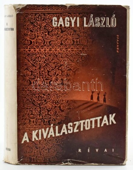 Gagyi László: A kiválasztottak. Bp., 1938, Révai, 248 p. A papírborító illusztrációja Fenyves Sándor munkája. Kiadói egészvászon-kötés, helyenként kissé foltos lapokkal, kissé sérült, kopott kiadói papír védőborítóban.