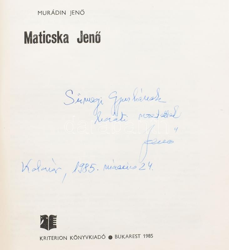 Murádin Jenő: Maticska Jenő. A szerző, Murádin Jenő (1937-) által Sümegi György (1947-) művészettörténésznek dedikált példány! Bukarest, 1985, Kriterion. Kiadói egészvászon-kötésben, kiadói kissé sérült papír