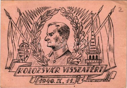 1940 Kolozsvár visszatért. Szecessziós irredenta Horthy Miklós arcképével. Tábori postai levelezőlap / Cluj returned. Art Nouveau irredenta with Horthy (military field post) s: Molnár László (EK)