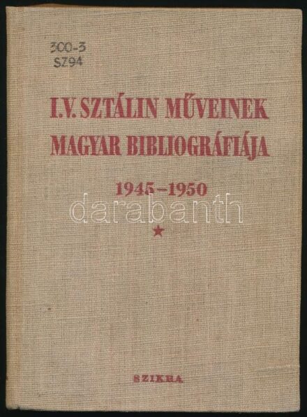 I. V. Szalin műveinek magyar bibliográfiája. 1945-1950. Bp., 1951., Szikra. Kiadói félvászon-kötés, volt könyvtári példány.