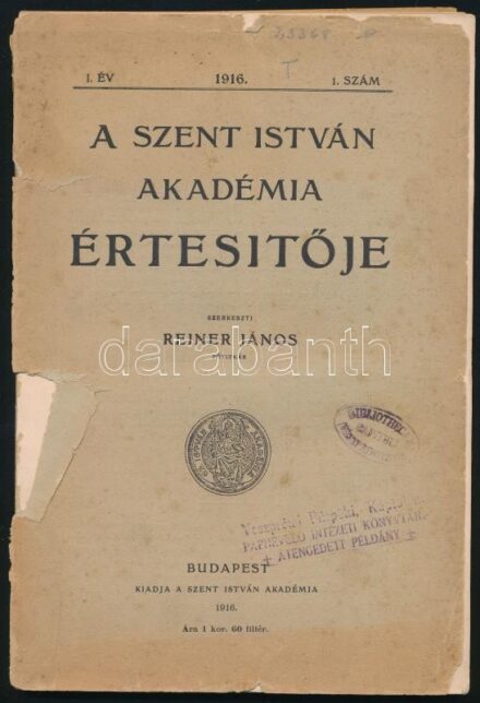 1916 A Szent István Akadémia Értesítője. I. évf. 1. sz. Szerk.: Reiner János. Bp., 1916., Szent István Akadémia, 78 p. Kiadói papírkötés, a borító leszakadt, és sérült, bélyegzésekkel.