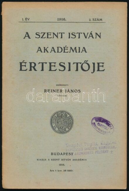 1916 A Szent István Akadémia Értesítője. I. évf. 2. sz. Szerk.: Reiner János. Bp., 1916., Szent István Akadémia, 81-139 p. Kiadói papírkötés, a hátsó borító leszakadt, bélyegzésekkel.