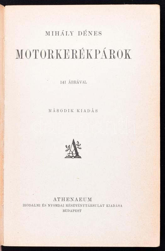 Mihály Dénes: A motorkerékpár. Motorkerékpárok 141 ábrával. Bp., é.n. Athenaeum. Molnár C. Pál jelzett borítótervével. Kiadói papírkötésben, a könyvtest elvált - Image 2