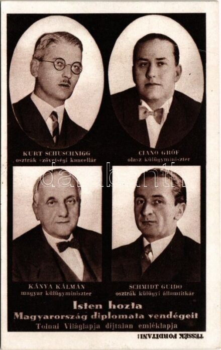 Isten hozta Magyarország diplomata vendégeit! Kurt Schuschnigg osztrák szövetségi kancellár, Ciano gróf olasz külügyminiszter, Kánya Kálmán magyar külügyminiszter, Schmidt Guido osztrák külügyi államtitkár. Tolnai Világlapja (fa)