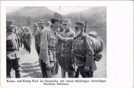 IV. Károly császár és király beszélget egy 66 éves karintiai lövész önkéntessel / Kaiser und König Karl im Gespräche mit einem 66 jährigen freiwilligen Kärntner Schützen / Charles I of Austria talking to a 66 years old Carinthian