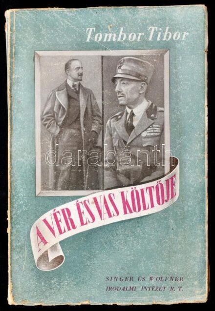 Tombor Tibor: A vér és vas költője. Gabriele D'Annunzio élete. Bp., ,Singer és Wolfner. Kiadói papírkötés, kopott, kissé foltos borítóval, a gerincen kis sérüléssel, hiánnyal, 'Bírálati tiszteletpéldány' bélyegzéssel.