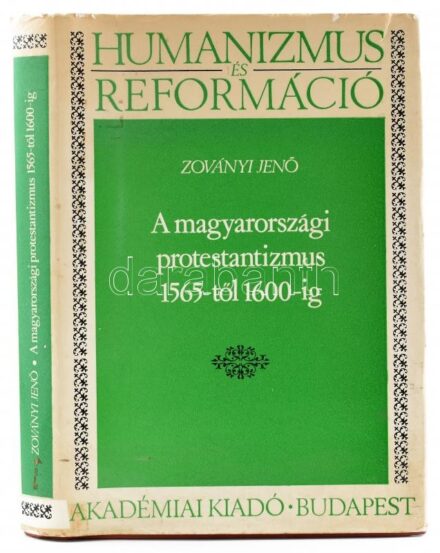 Zóványi Jenő: A magyarországi protestantizmus 1565-1600-ig. Humanizmus és Reformáció 6. Bp.,1977, Akadémiai. Kiadói egészvászon-kötés, kiadói kissé szakadt papír védőborítóban, volt könyvtári példány,