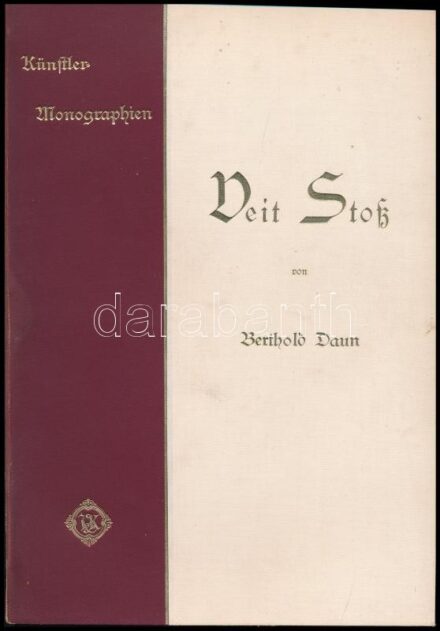 Berthold Daun: Veit Stoß. Künstler-Monographien LXXXI. Bielefeld-Leipzig, 1906, Velhagen&Klasing. Német nyelven. Fekete-fehér fotókkal illusztrált. Kiadói aranyozott papírkötés, kiadói kopott, sérült papírkötés, de ezt