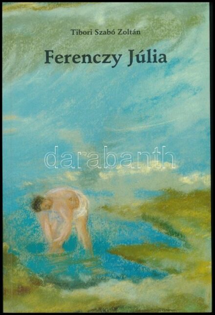 Tibori Szabó Zoltán: Ferenczy Júlia. Tibori Szabó Zoltán (1957-) erdélyi magyar újságíró által Sümegi György (1947-) művészettörténésznek dedikált példány! Kolozsvár, 2000, Minerva Művelődési Egyesület. Színes és