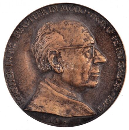 Lapis András (1942-) 1978. 'Prof. Dr. Petri Gábor 1978 - Fortiter In Re Suaviter In Modo/ Professzori kinevezésének 25. évfordulójára, tanítványai' kétoldalas, öntött Br emlékérem (109mm) T:2 patina / Hungary 1978. 'Prof Dr. Gábor