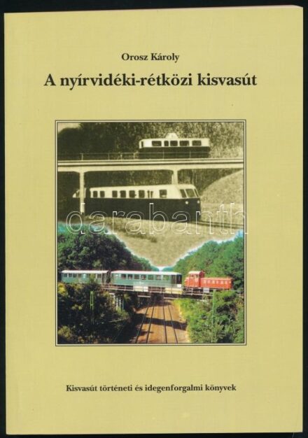 Orosz Károly: A nyírvidéki-rétközi kisvasút. A Nyírvidéki Kisvasút története és lehetőségei az EU-ba tagolódó magyar vasúthálózaton és a hazai idegenforgalomban- Kisvasút történeti és idegenforgalmi könyvek. Nyíregyháza,