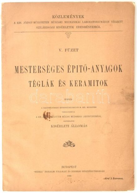 Mesterséges építőanyagok téglák és keramitok Budapest 1902 Pátria 72 oldal táblázatokkal.