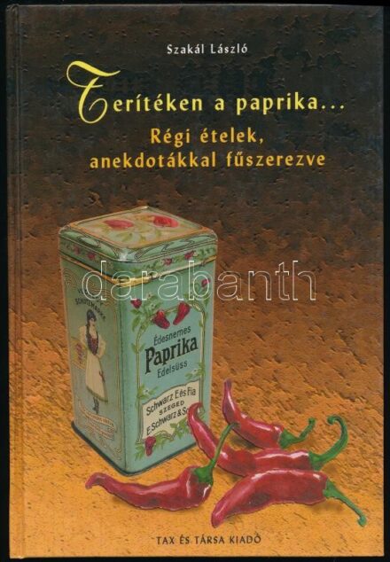Szakál László: Terítéken a paprika. Régi ételek anekdotákkal fűszerezve. Bp., 2000. Tax és Társa. Kiadói kartonált papírkötés.
