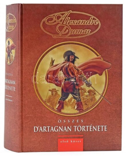 Alexandre Dumas összes D'Artagnan története. I. köt. Ford.: Csatlós János, Jékely Zoltán, Rónay György. Szeged,2003,Szukits. A borító illusztrációja Boros Zoltán, Szikszai Gábor munkája. Kiadói kartonált papírkötés.