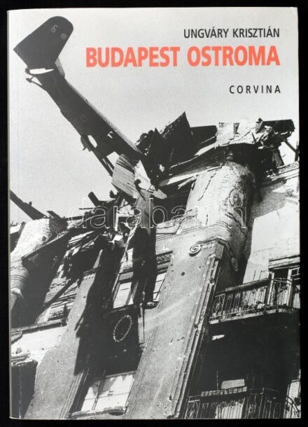 Ungváry Krisztián: Budapest ostroma. Bp.,2005, Corvina. Ötödik, átdolgozott kiadás. Térkép-melléklettel. Kiadói papírkötés.