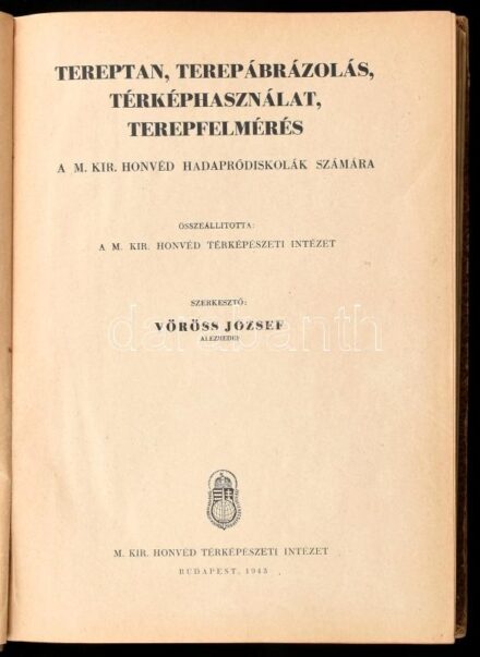 Vöröss József: Tereptan, terepábrázolás, térképhasználat, terepfelmérés. Budapest, 1943, M. Kir. Honvéd Térkép. Intézet. 14 db melléklettel. Kissé kopott félvászon kötésben. Hozzá tartozó szemüveggel