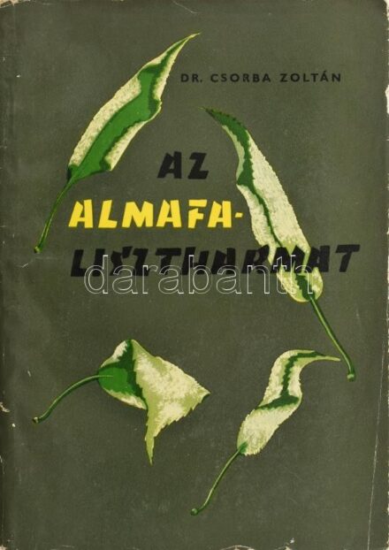 dr. Csorba Zoltán: Az almafa lisztharmat. Bp., 1962. Mezőgazdasági. 134p. Kiadói papírkötésben.