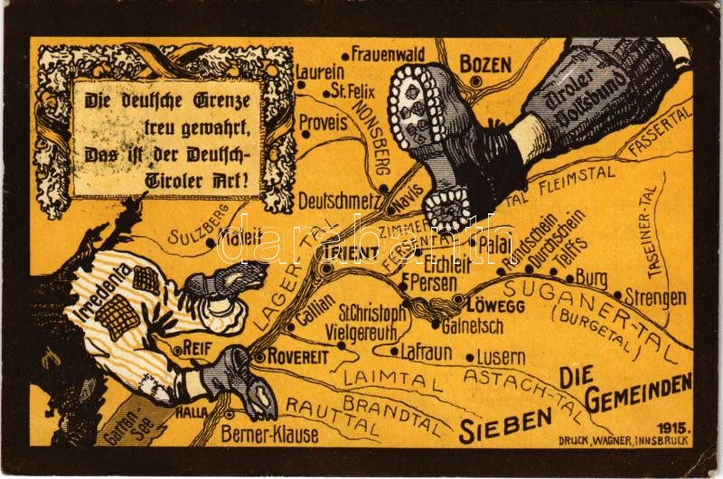 1915 Die deutsche Grenze treu gewahrt, Das isst der Deutsch-Tiroler Act! Der Tiroler Volksbund den Truppen in Tirols Bergen - Es gab kein 'Trentino' und wird nie eines geben! / Német dél-tiroli olasz-ellenes propaganda térkép / WWI German
