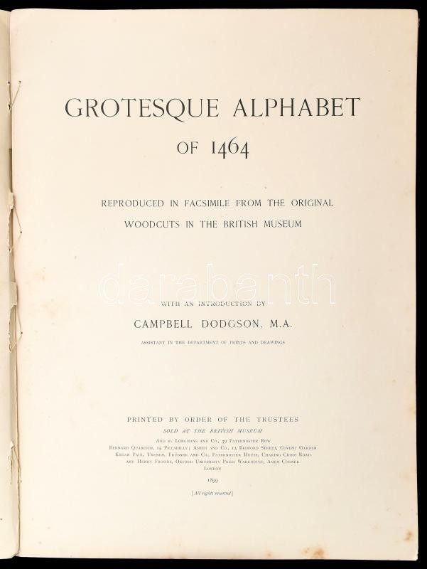 1899 Grotesque Alphabet of 1464. Reproduced in facsimile from the original in the British Museum. 1899. Sérült, félvászon kötésben
