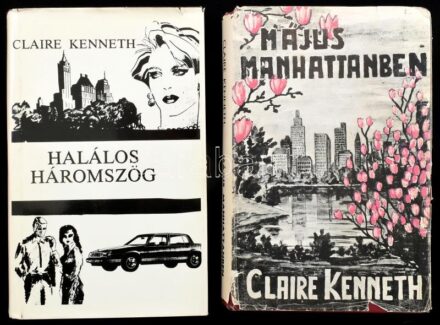 Claire Kanneth: Halálos háromszög. A szerző által aláírt példány. New York, 1987., May Publishing House. Kiadói egészvászon-kötés, kiadói papír védőborítóban. + Claire Kanneth: Május Manhattanben. Regény. A szerző által