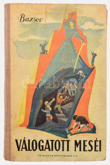 Bazsov válogatott meséi. Fekete-fehér illusztrációkkal, és két színes képpel. A borító Rónay Emmy munkája. Bp.,1949,Uj Magyar Könyvkiadó. Kiadói kopott félvászon-kötés, laza, kissé sérült kötéssel.