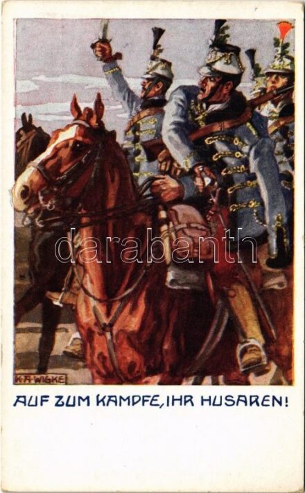 Auf zum Kampfe, Ihr Husaren! / WWI Austro-Hungarian K.u.K. military art postcard, hussars. Rotophot Budapest Nr. 669. s: K. A. Wilke (EK)