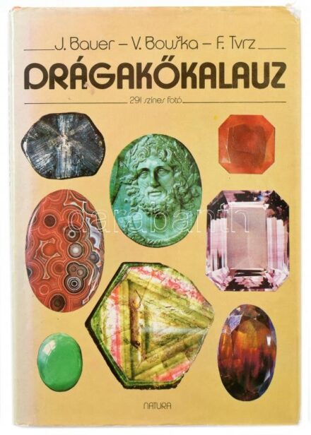 J. Bauer - V. Bouska - F. Tvrz: Drágakőkalauz. Bp., 1989, Natura. Színes képanyaggal illusztrált. Kiadói egészvászon-kötésben, papír védőborítóban, jó állapotban.