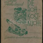 Lisbeth Ankenbrand: Die Rochkostküche. Stuttgart,1928.,Süddeutsches Verlagshaus. Német nyelven. Kiadói papírkötés.