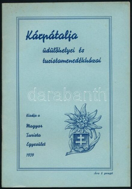 1939 Kárpátalja turista kalauza + Kárpátalja üdülőhelyei és turistamenedékházai. Bp., 1939, Magyar Turista Egyesület ('Élet'-ny.), 32 p. + 32 p. Fekete-fehér képekkel illusztrálva. Tűzött papírkötés.