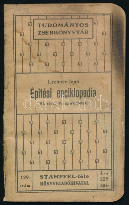 Lechner Jenő: Építési enciklopedia. III. rész: Vasszerkezetek. Tudományos zsebkönyvtár 129. sz. Bp., 1914, Stampfel-féle Könyvkiadóhivatal (Révai), 68 p. Szövegközi ábrákkal illusztrálva. Kiadói papírkötés, foltos borítóval,