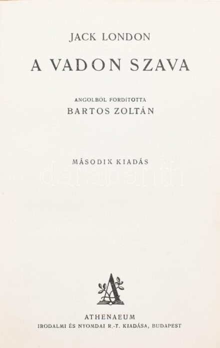 Jack London: A vadon szava. Fordította: Bartos Zoltán. Bp., é.n., Athenaeum. második kiadás. Kiadói egészvászon kötés