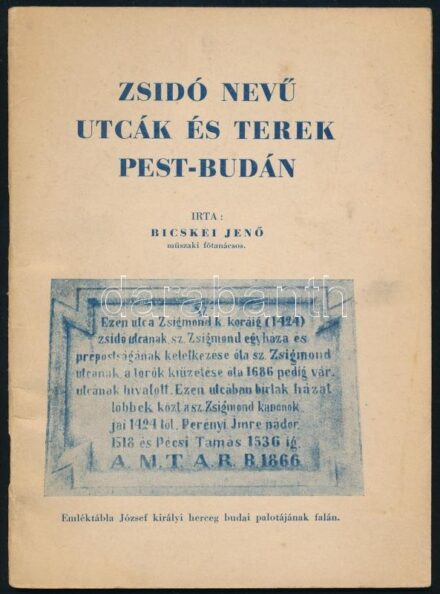 Bicskei Jenő: Zsidó nevű utcák és terek Pest-Budán. Bp.,(1943) ,Phöbus-ny.,21 p. Kiadói papírkötés.