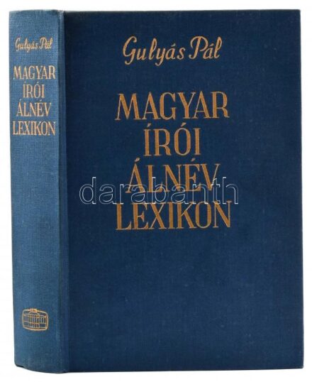 Gulyás Pál: Magyar írói álnév lexikon. A magyarországi írók álnevei és egyéb jegyei. Függelék: Néhány száz névtelen munka jegyzéke. Második, változatlan kiadás. Bp., 1978, Akadémiai Kiadó. Kiadói egészvászon kötés, volt