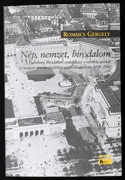 Romsics Gergely: Nép, nemzet, birodalom. A Habsburg Birodalom emlékezete a német, osztrák és magyar történetpolitikai gondolkodásban, 1918-1941. Habsburg Történeti Monográfiák 9. Bp., 2010,Új Mandátum Könyvkiadó. Kiadói