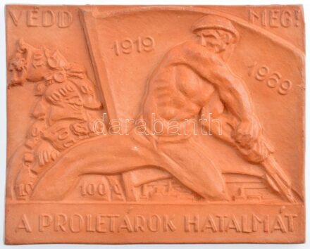 1969. 'Védd meg! A proletárok hatalmát 1919 - 1969' egyoldalas, falra akasztható kerámia plakett (106x131mm) T:1-,2