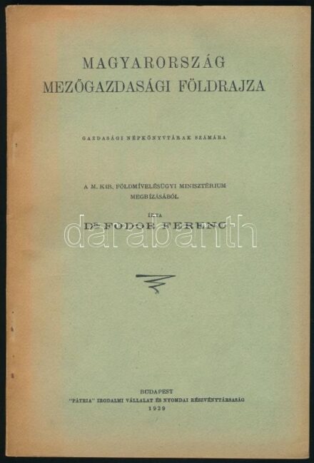 Fodor Ferenc: Magyarország mezőgazdasági földrajza. Bp., 1929., 'Pátria', 106+1 p. Kiadói papírkötések. K. Kovács Péter (1912-1981) néprajzkutató, etnográfus névbejegyzésével.