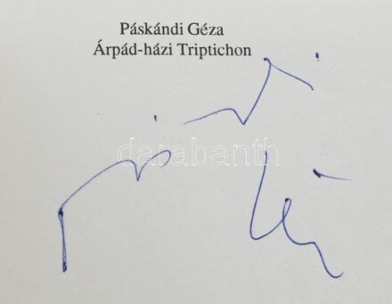 Páskándi Géza: Árpád-házi triptichon. ALÁÍRT! Lakitelek, 1994, Antológia Kiadó. Kiadói műbőr kötés, műanyag védőborítóval, jó állapotban.