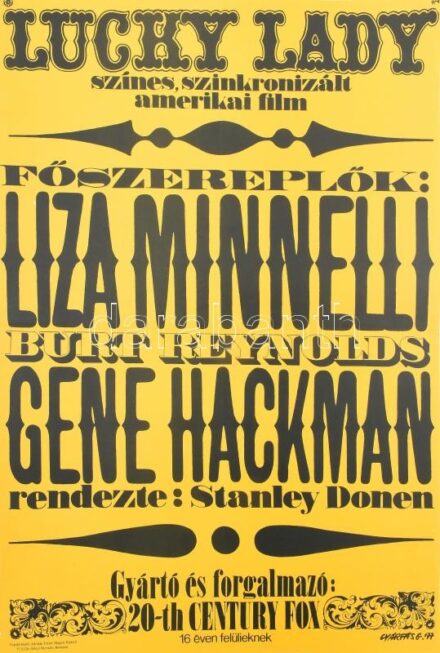1977 Gyárfás Gábor (1946- ): Lucky Lady, főszerepben: Liza Minnelli, Burt Reynolds, Gene Hackman, filmplakát, MOKÉP-MAHIR, hajtva, apró sérüléssel, 57,5x39,5 cm