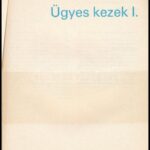 Borbélyné Werstroch Ilona: Ügyes kezek I. köt. Bp., 1989., Tankönyvkiadó. 4 melléklettel. Kiadói papírkötés. - Image 2